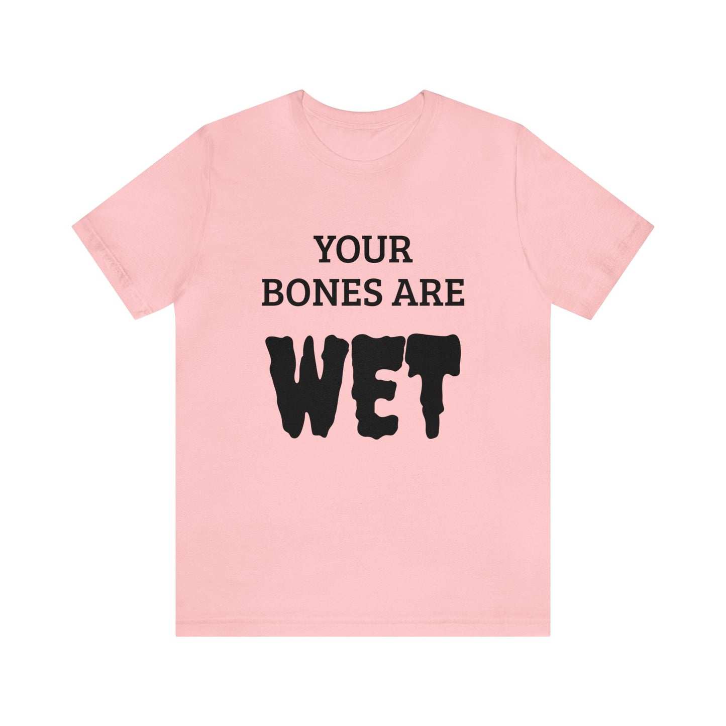 Wet Bones Unisex Tee