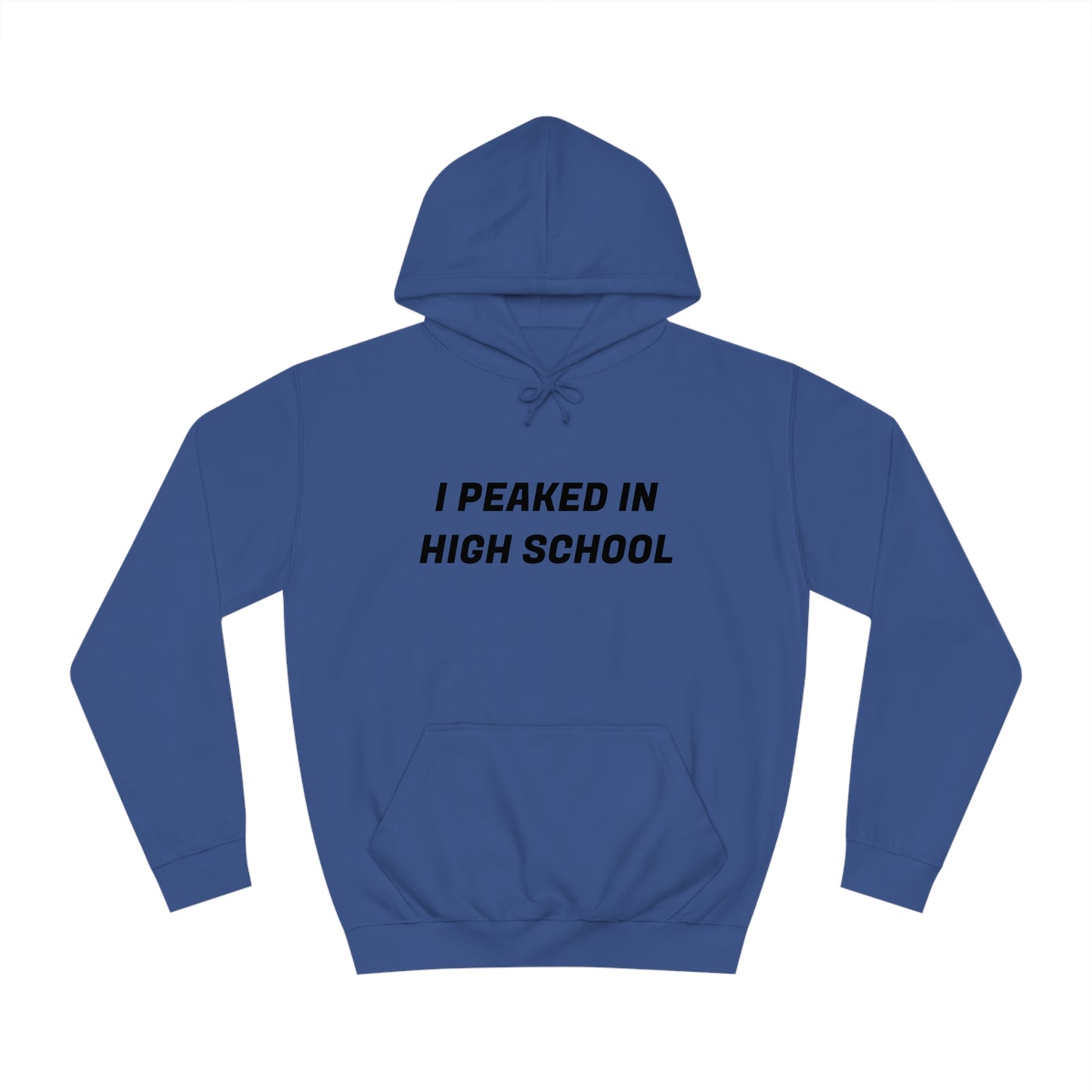 Peaked In Highschool Unisex Hoodie