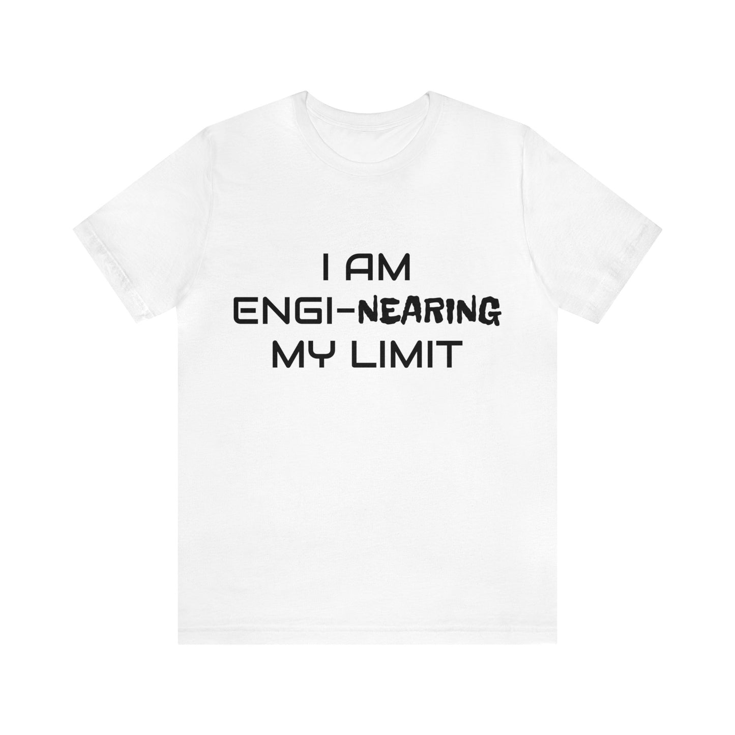 Engi-nearing My Limit Unisex Tee