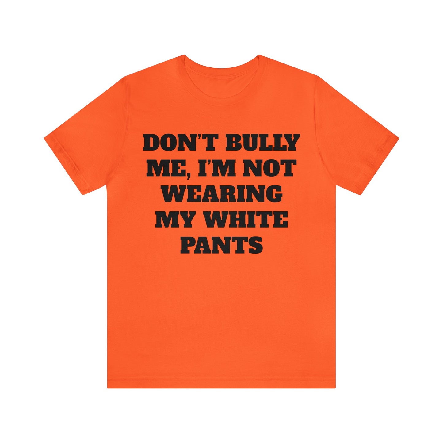 Don't Bully Me Unisex Tee