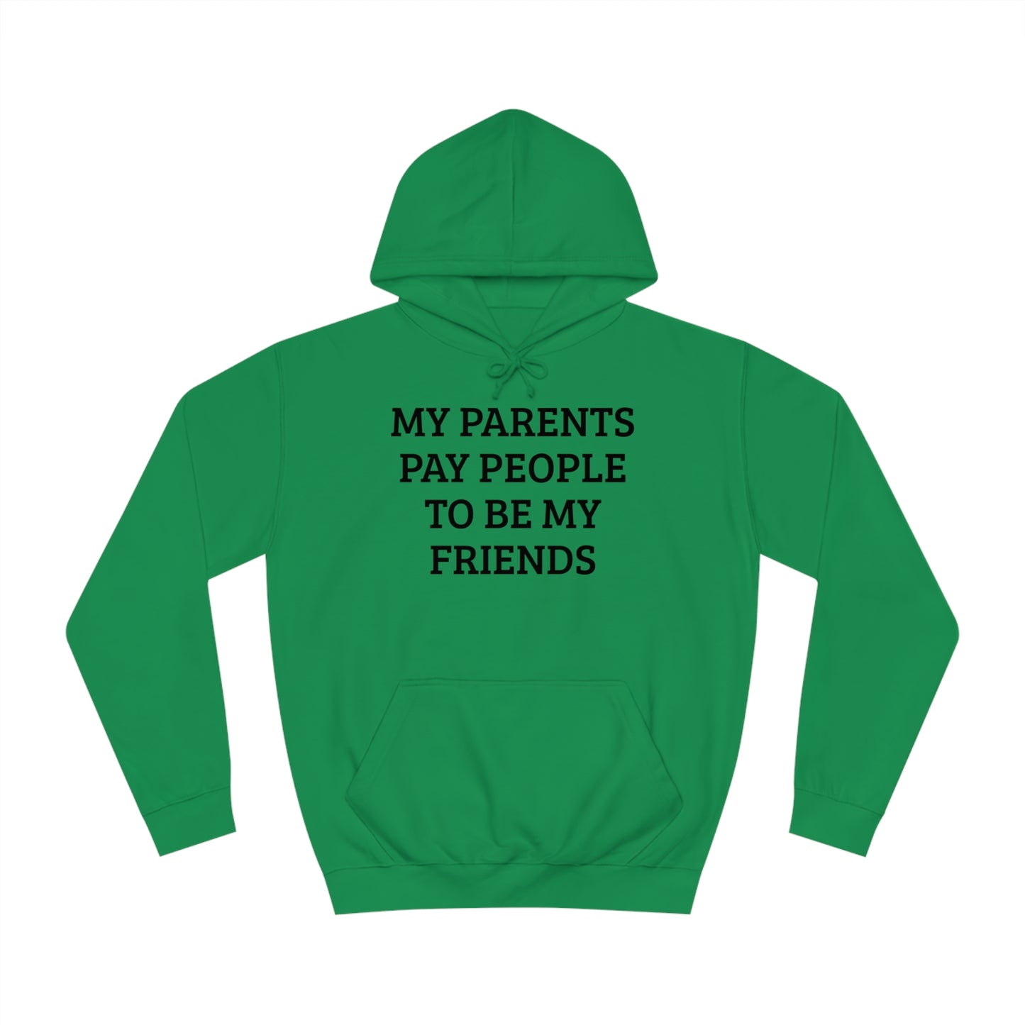 Parents Pay My Friends Unisex Hoodie