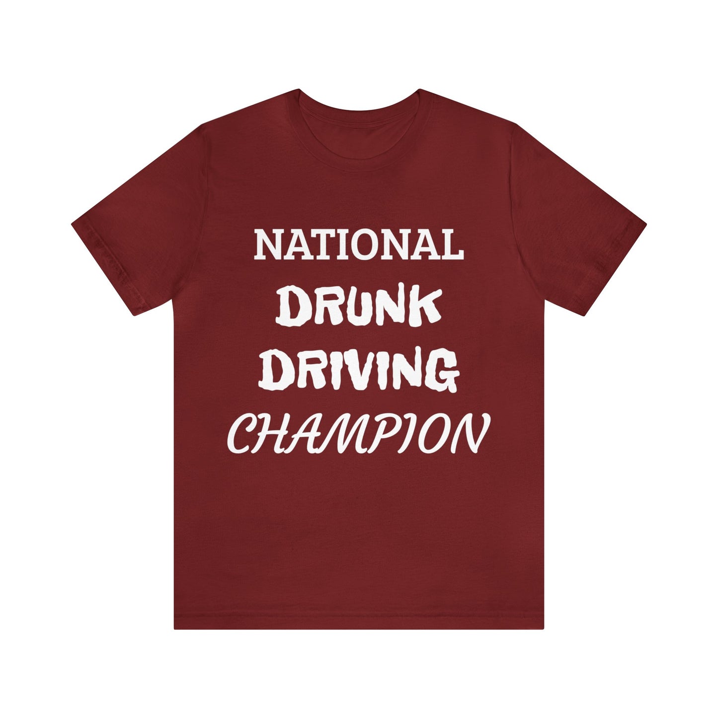 Drunk Driving Champ Unisex Tee