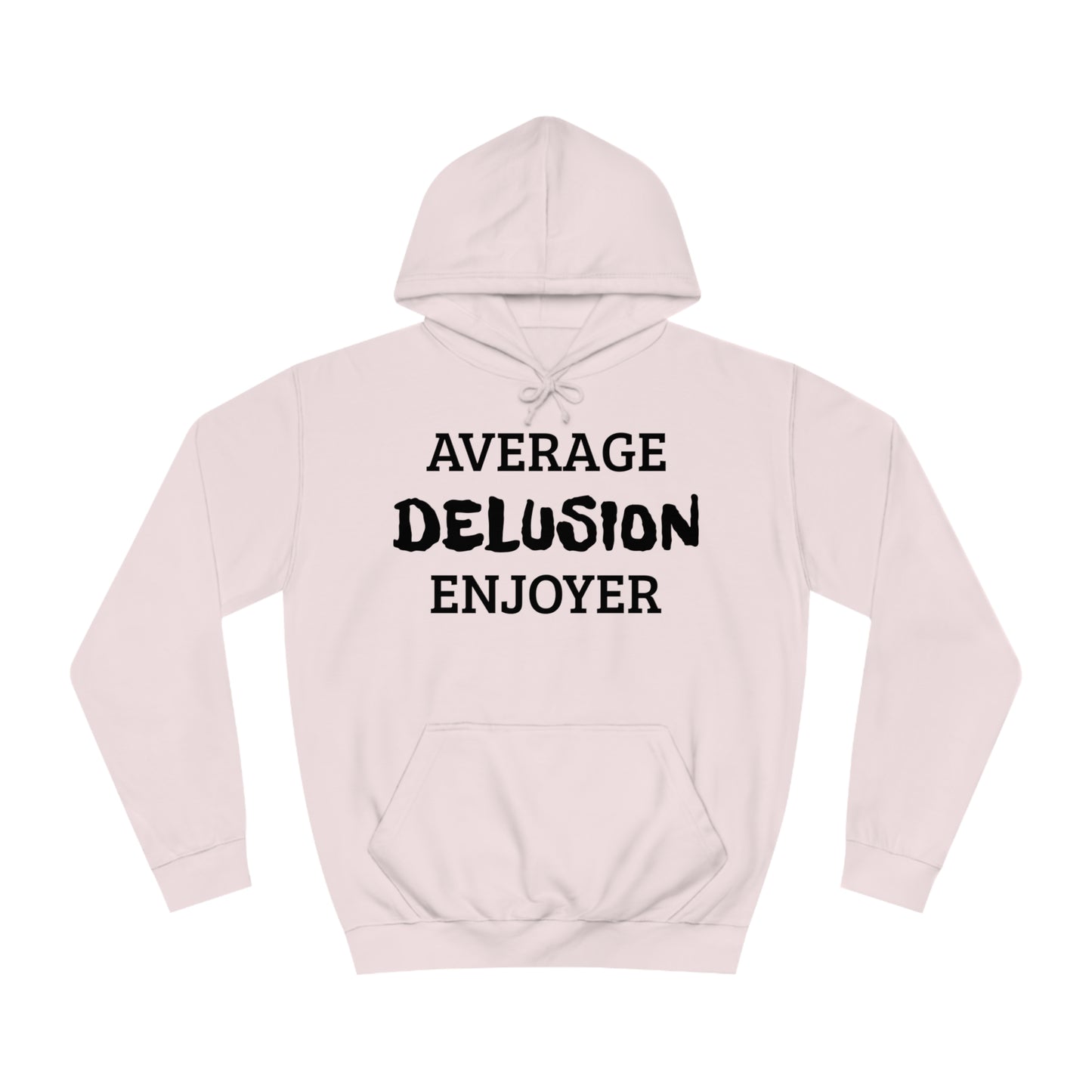 Average Delusion Enjoyer Unisex Hoodie