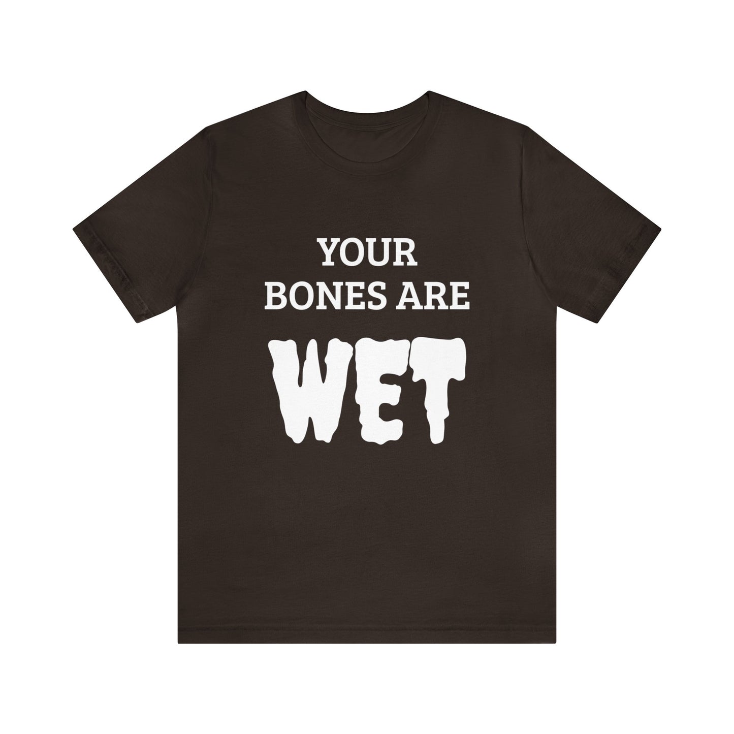 Wet Bones Unisex Tee