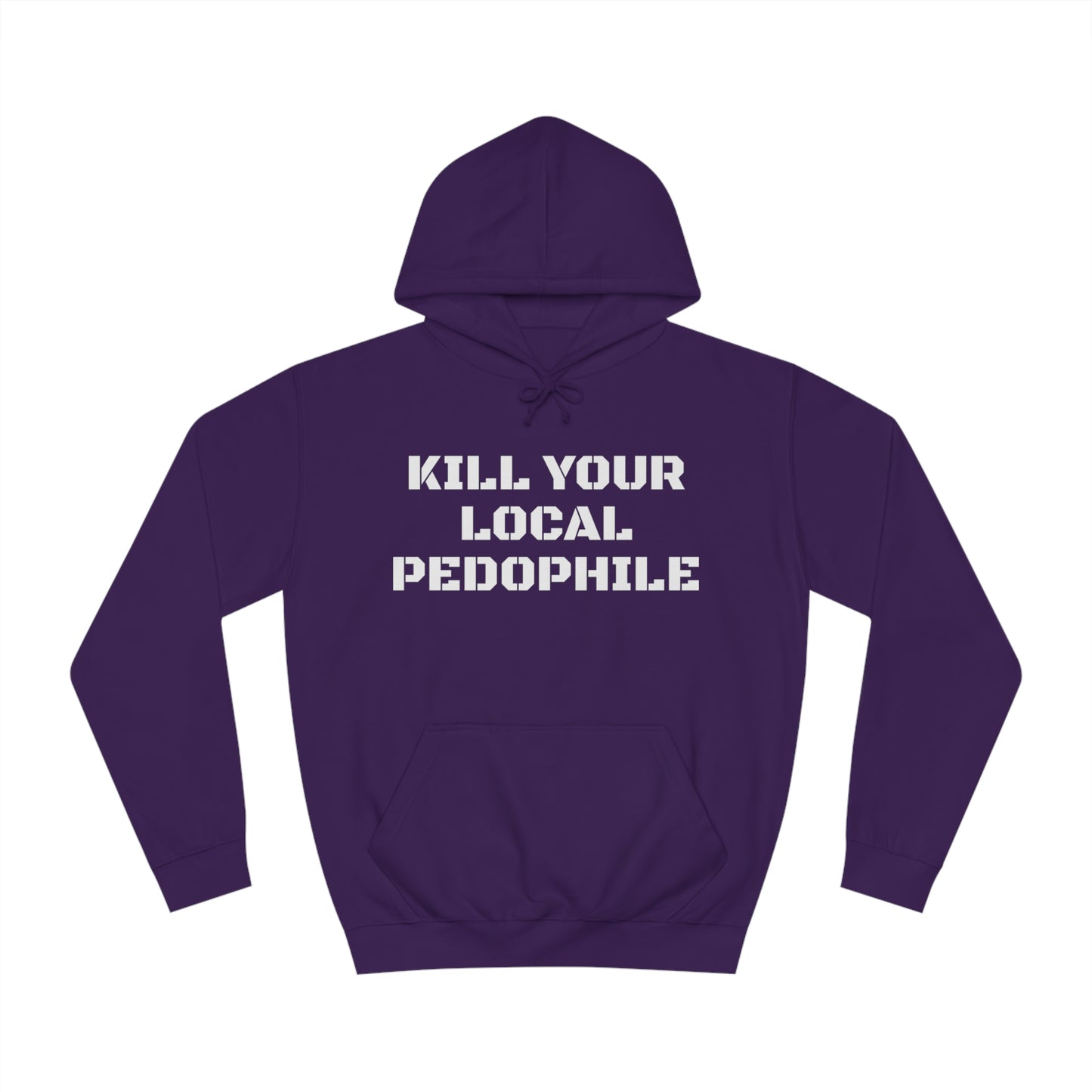 Kill Your Local Pedo Unisex Hoodie