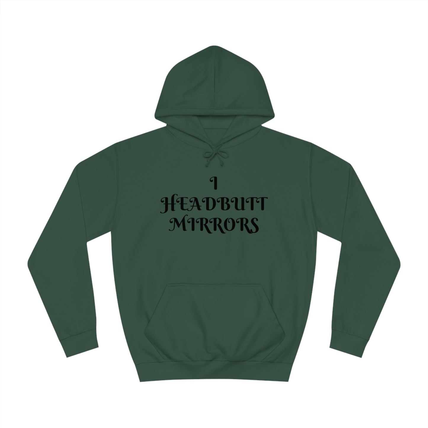 I Headbutt Mirrors Unisex Hoodie