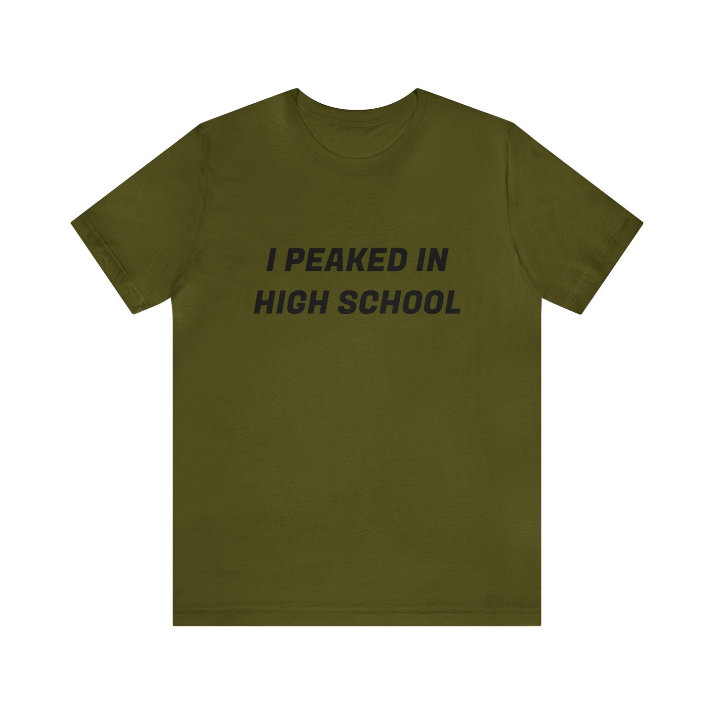 Peaked In Highschool Unisex Tee