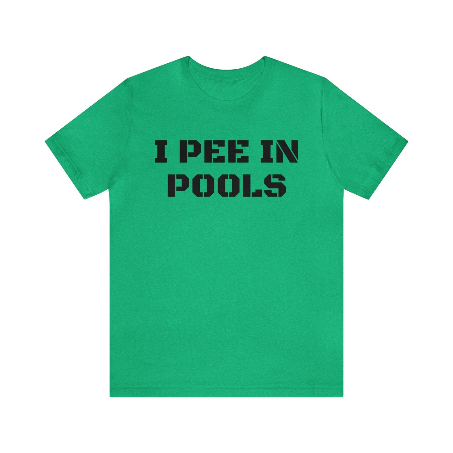 I Pee In Pools Unisex Tee