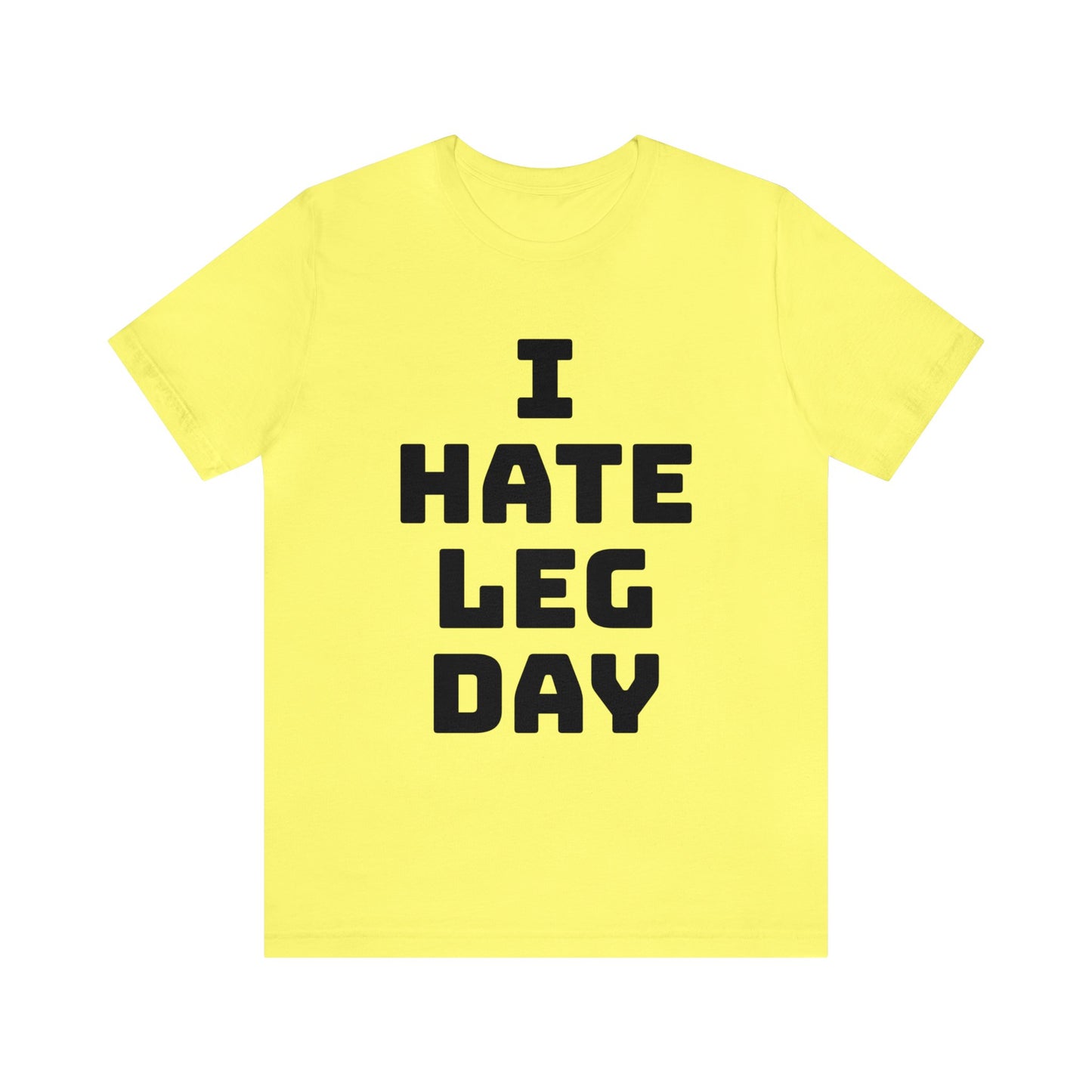 Leg Day Hate Unisex Tee