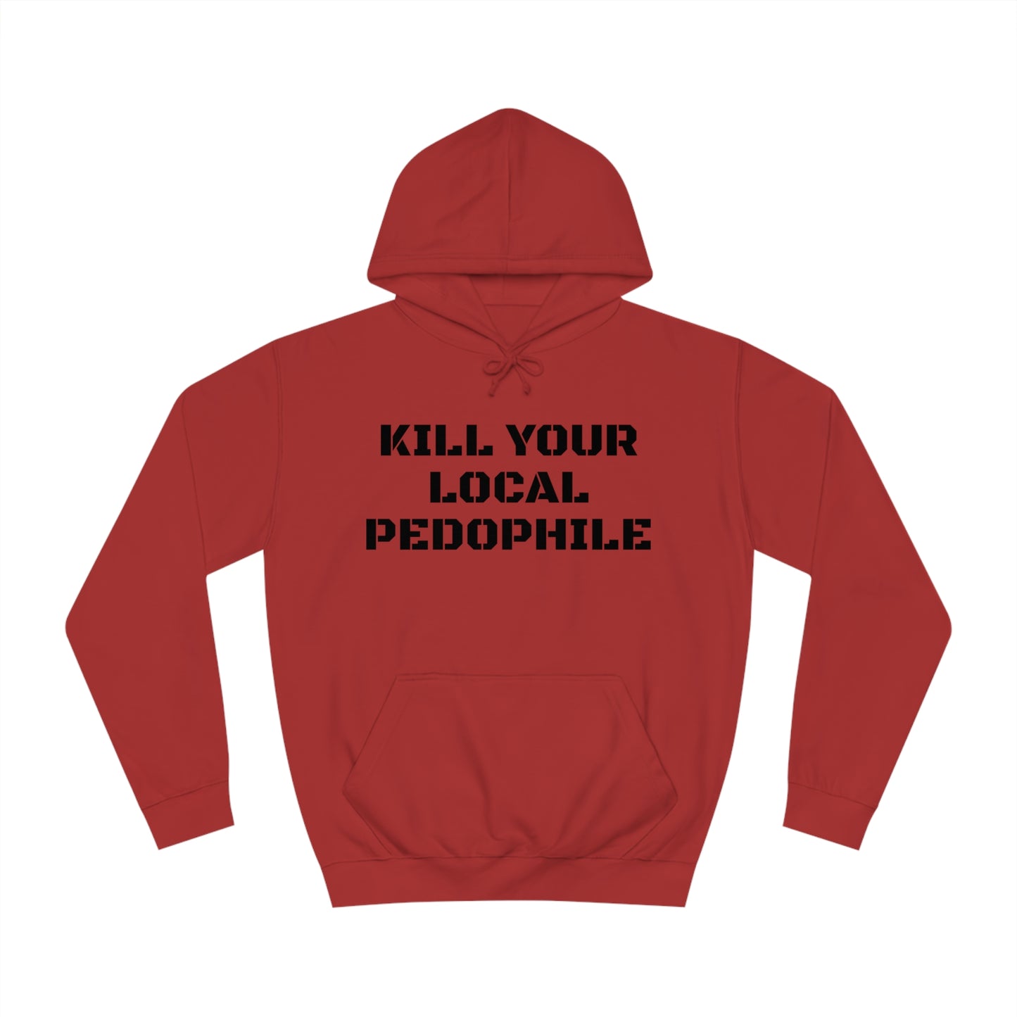 Kill Your Local Pedo Unisex Hoodie