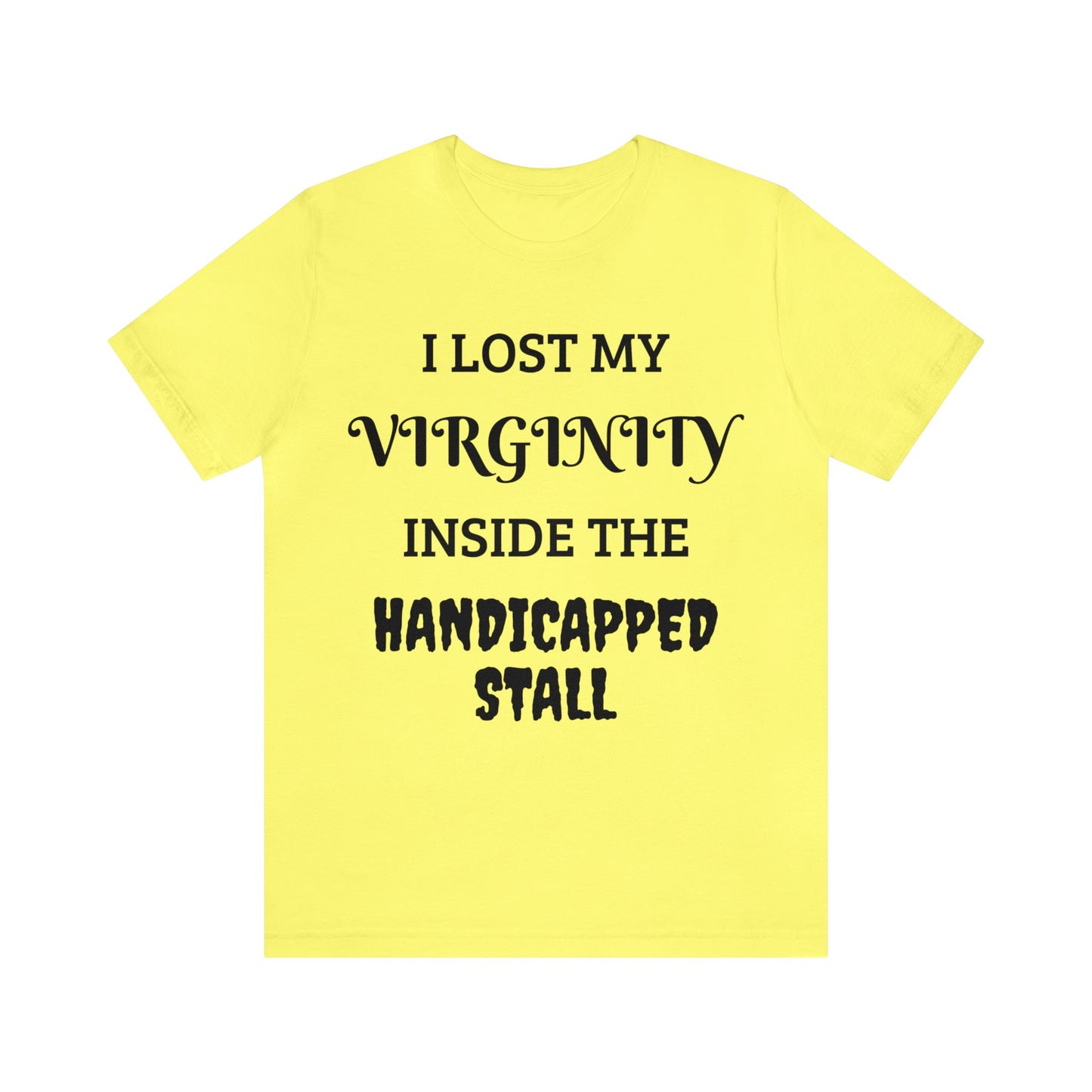 Lost Virginity in Handicapped Stall Unisex Tee