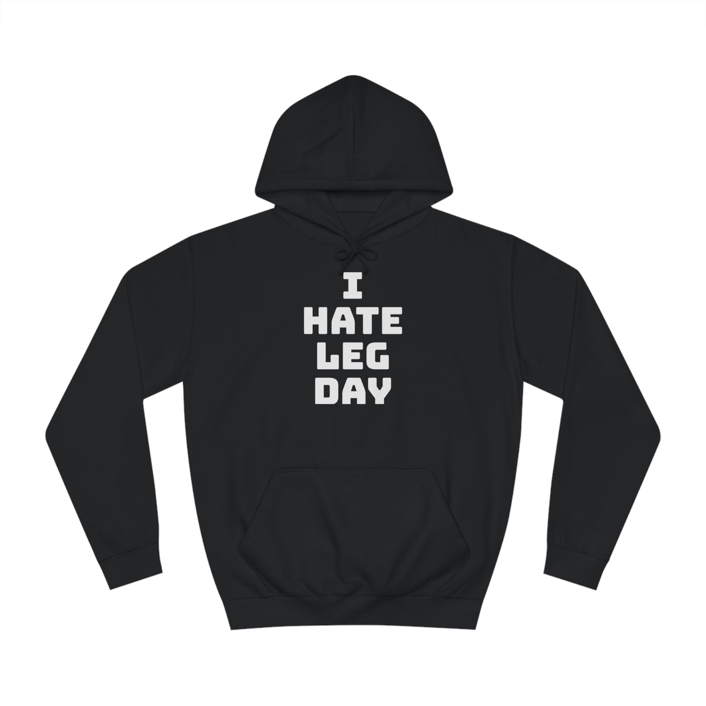 Leg Day Hate Unisex Hoodie