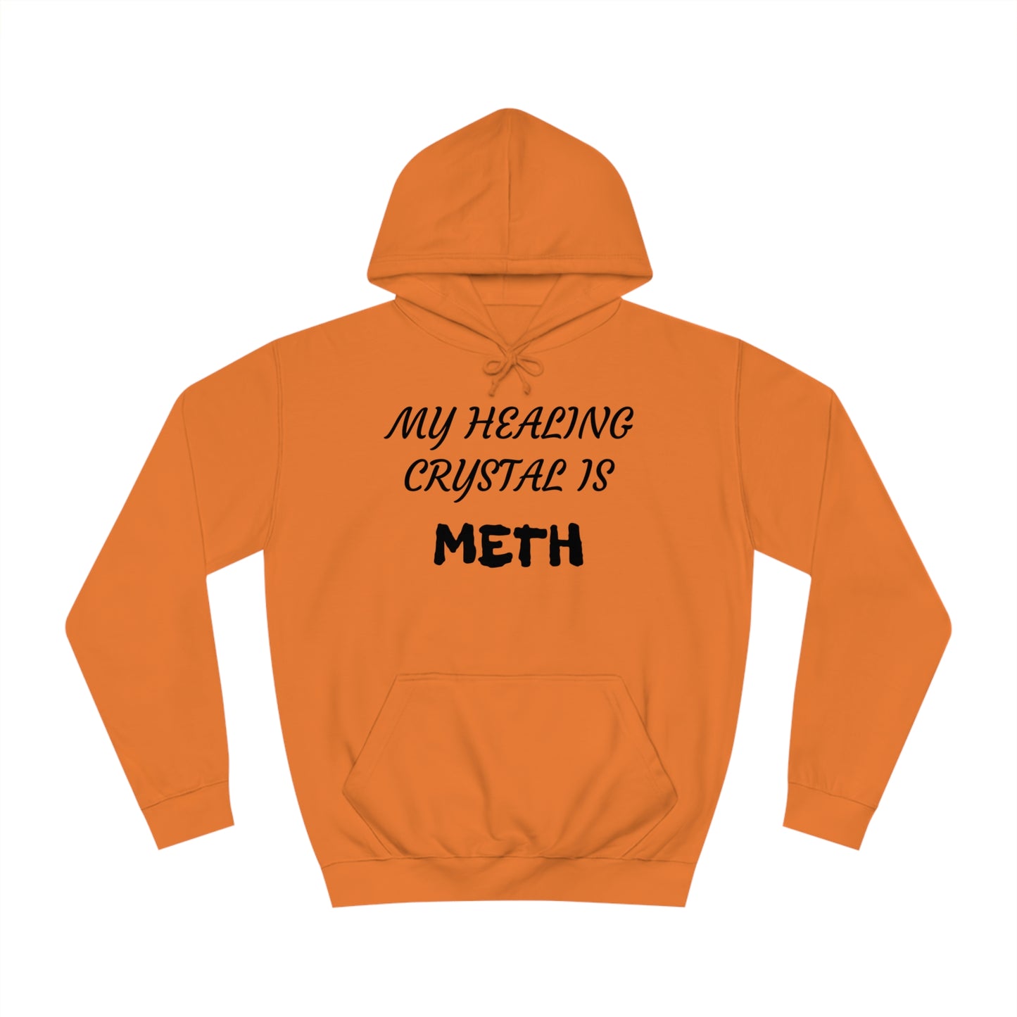 My Healing Crystal Is Meth Unisex  Hoodie