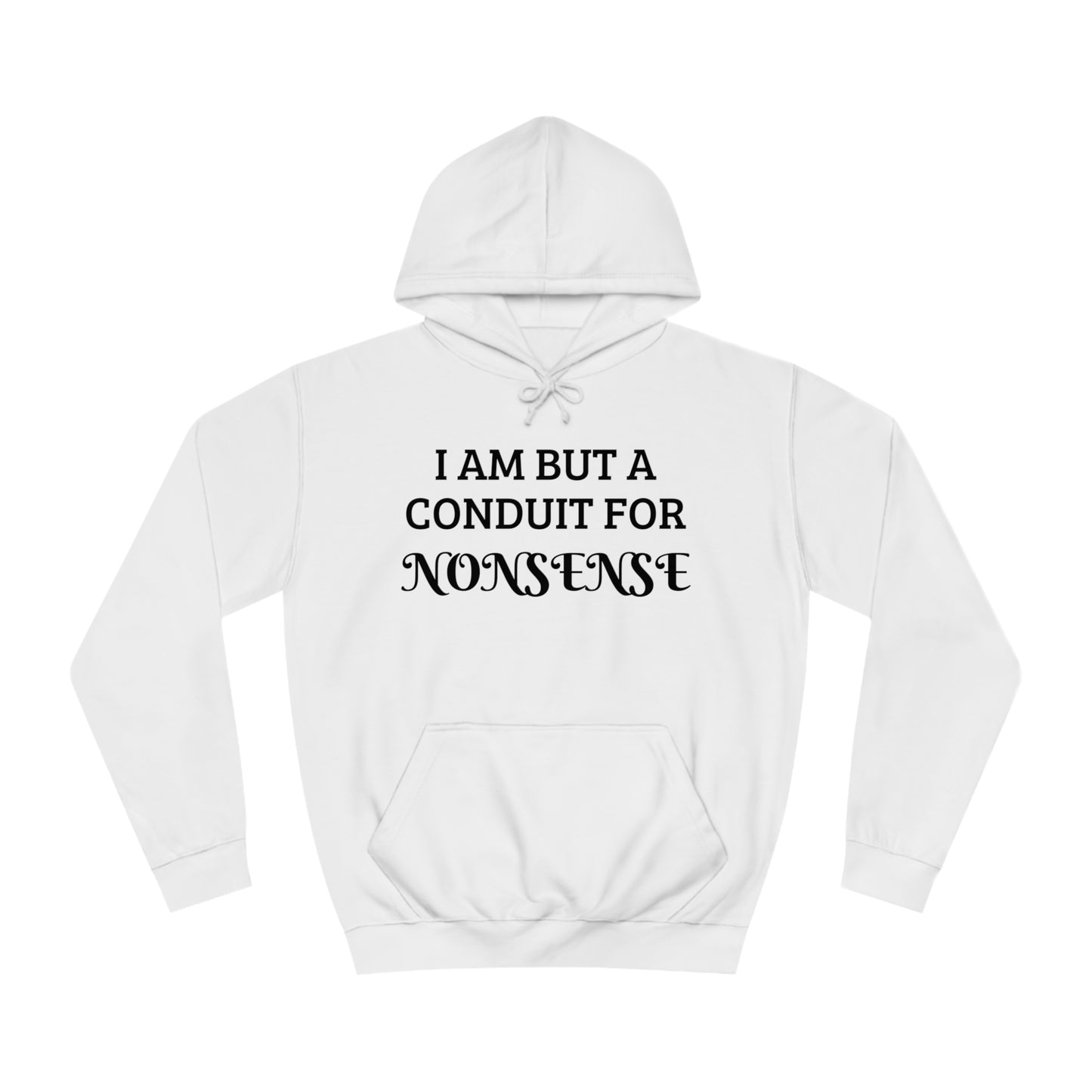 Conduit For Nonsense Unisex Hoodie