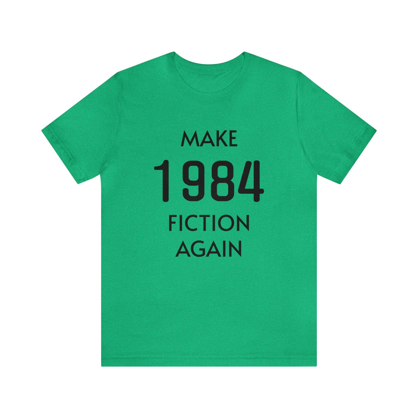 Make 1984 Fiction Again Unisex Tee