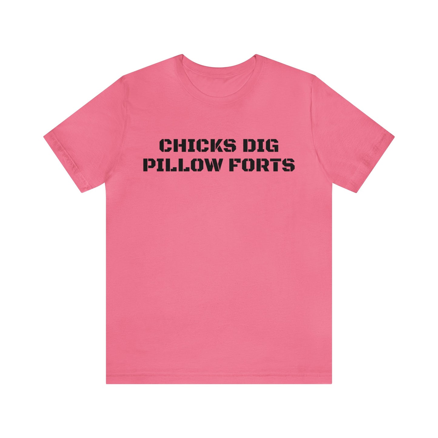 Chicks Dig Pillow Forts Unisex Tee