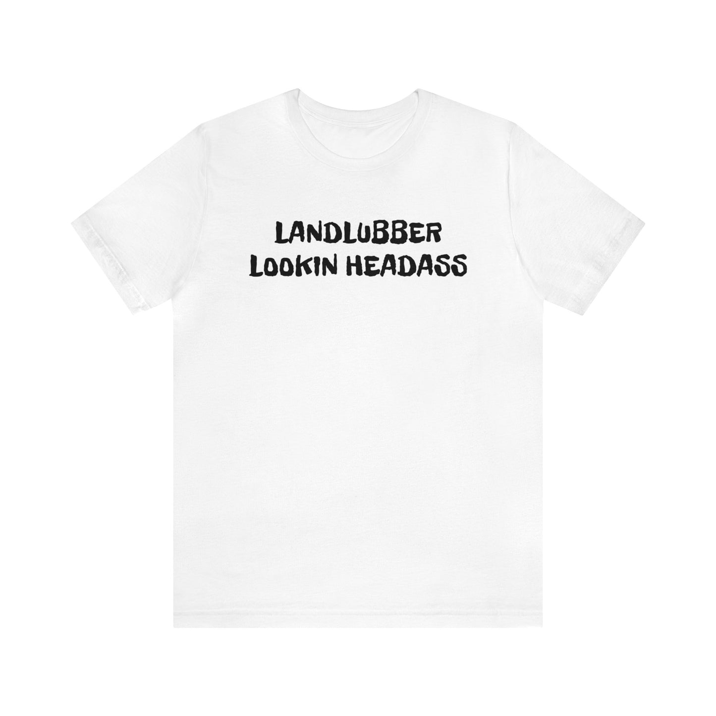 Landlubber Unisex Tee