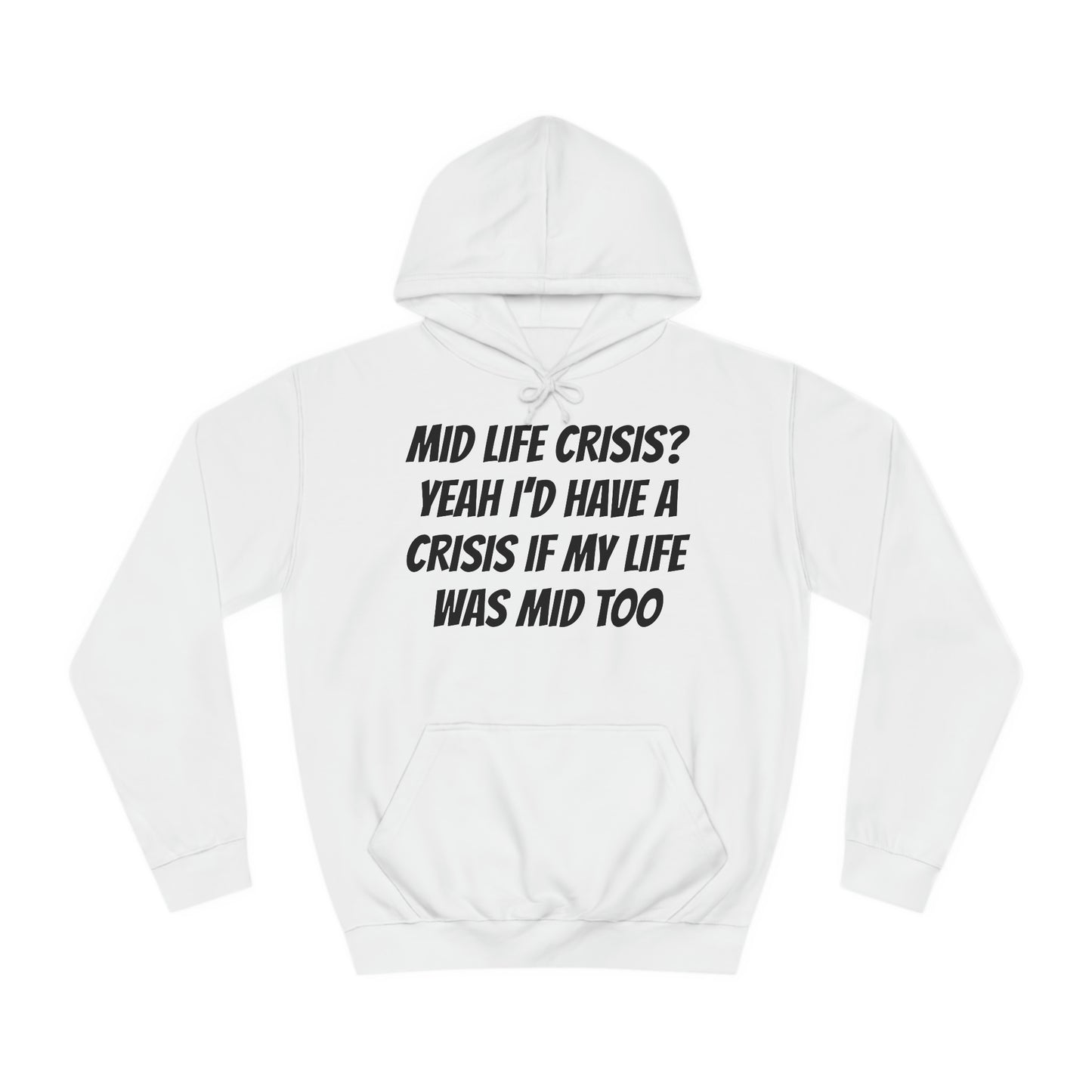 Mid Life Crisis Unisex Hoodie