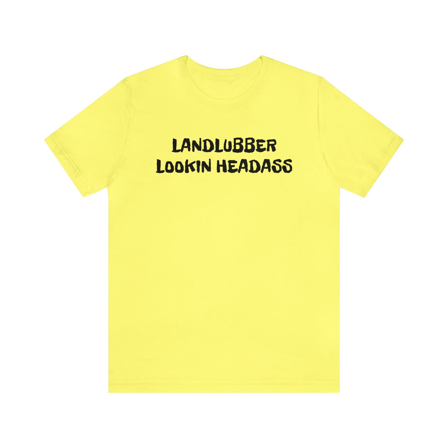 Landlubber Unisex Tee