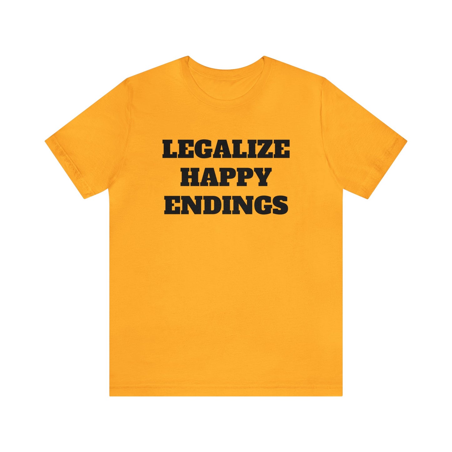 Legalize Happy Endings Unisex Tee