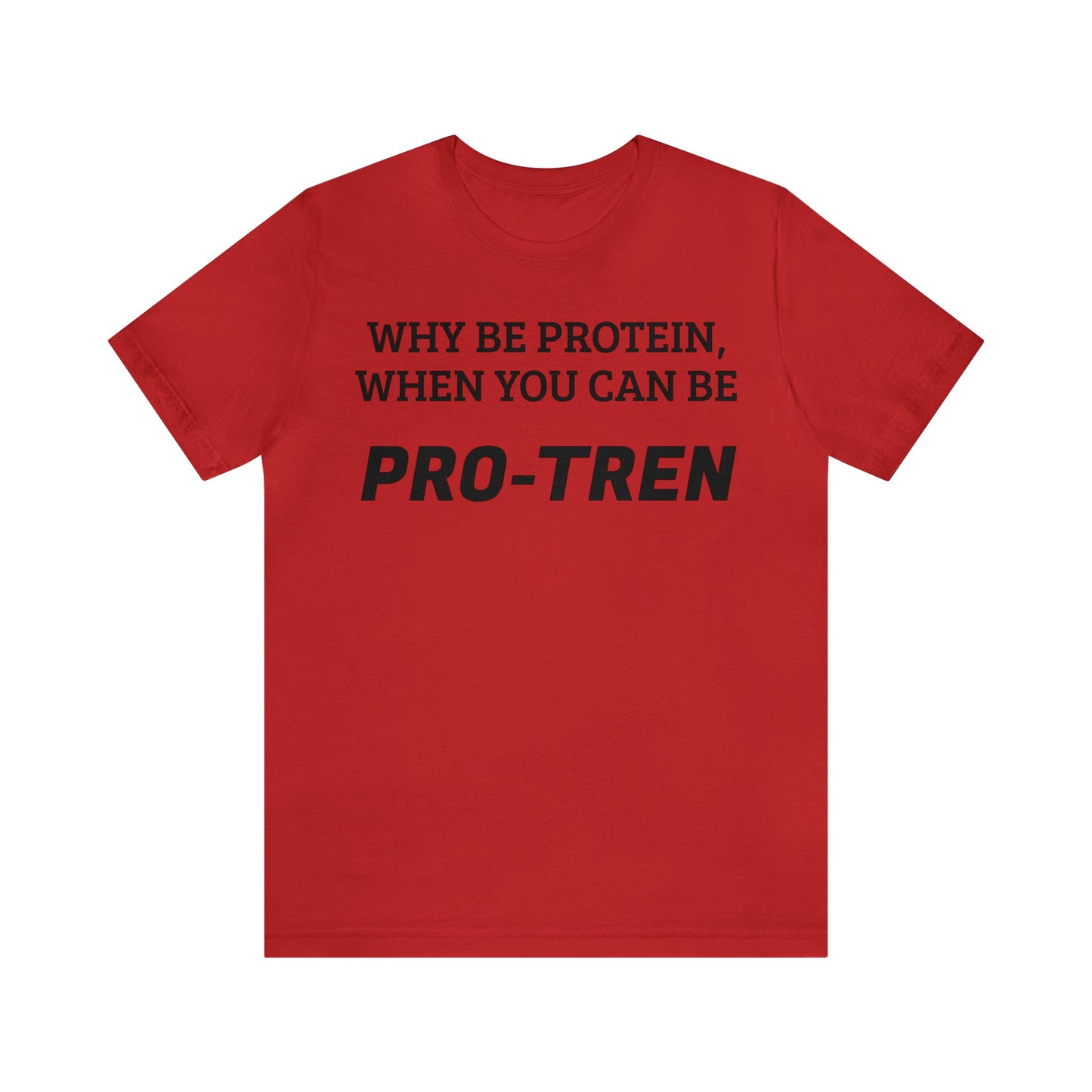 Protein VS Pro-Tren Unisex Tee