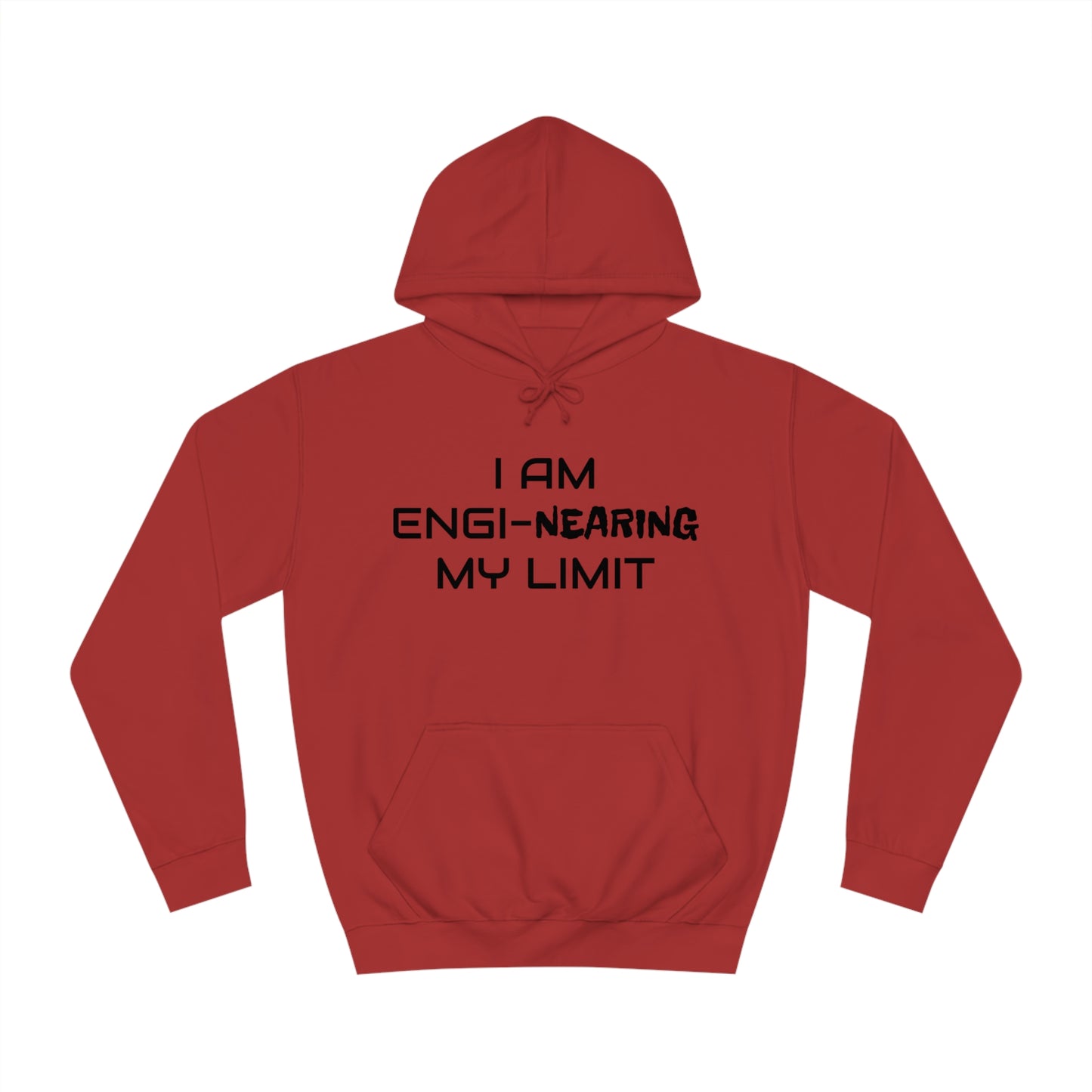 Engi-Nearing My Limit Unisex Hoodie