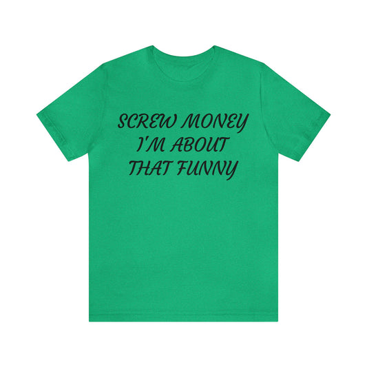 Funny > Money Unisex  Tee