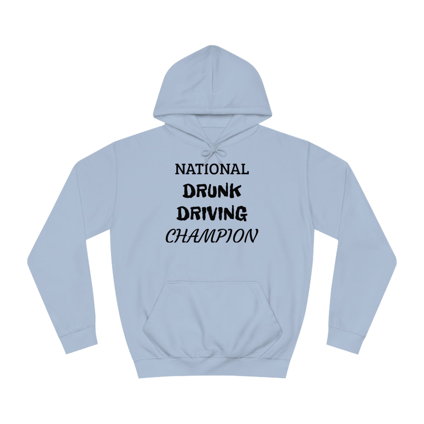 Drunk Driving Champ Unisex Hoodie