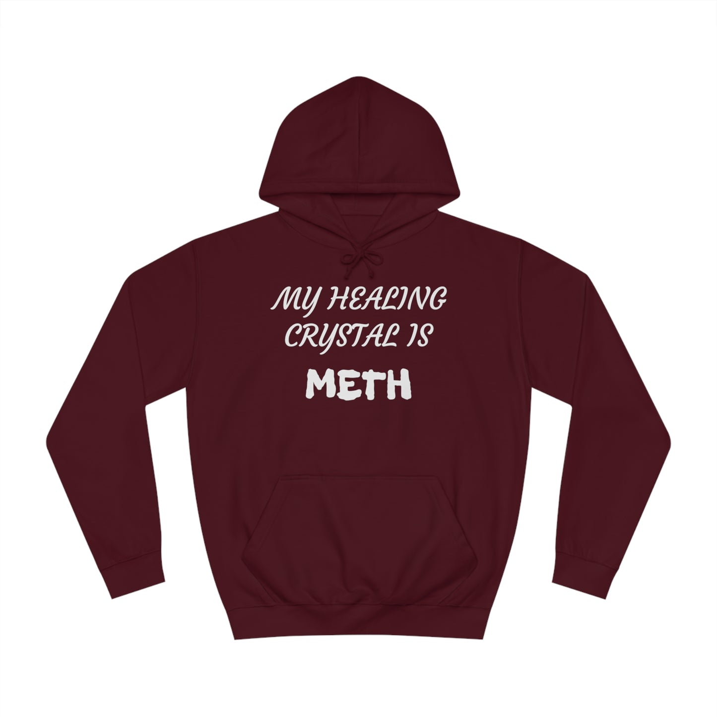 My Healing Crystal Is Meth Unisex  Hoodie