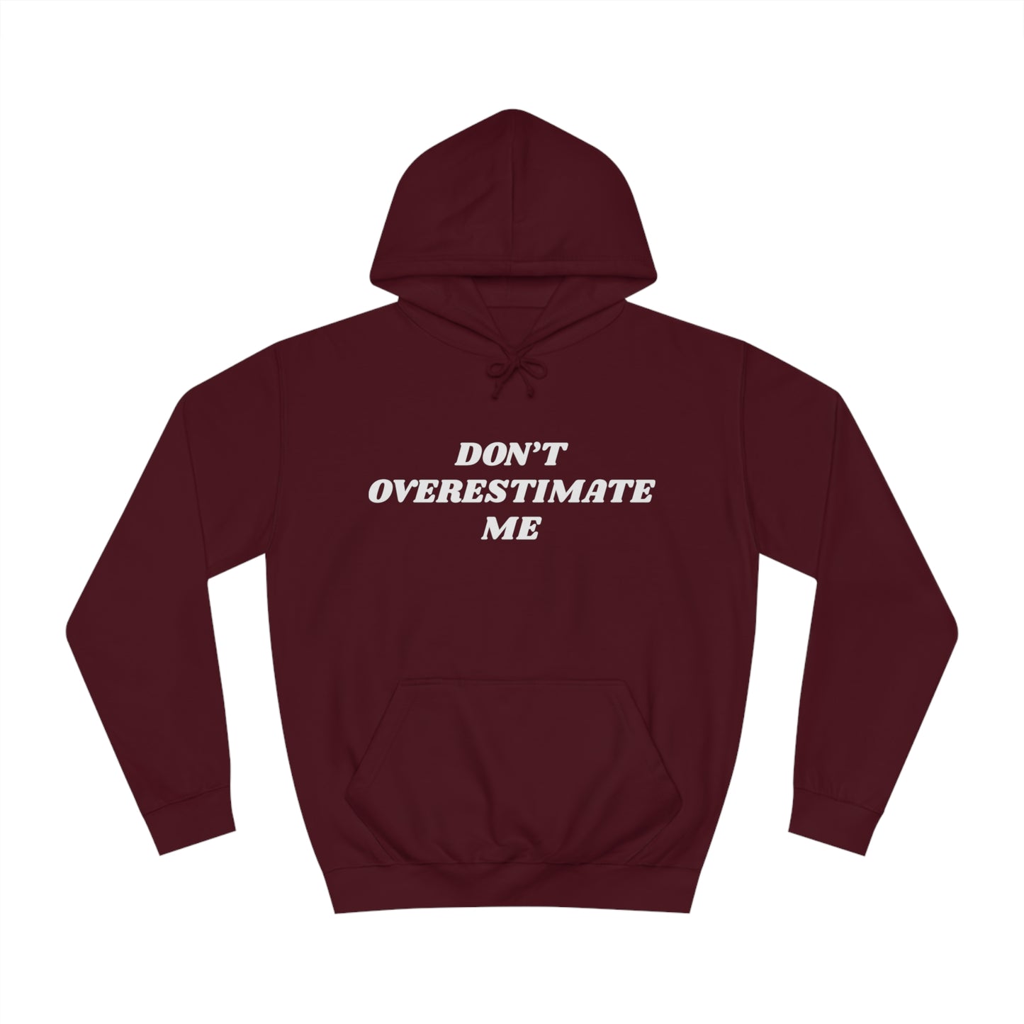 Overestimate Me Unisex Hoodie