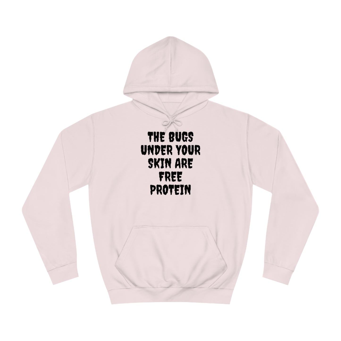 The Bugs Are Free Protein Unisex Hoodie