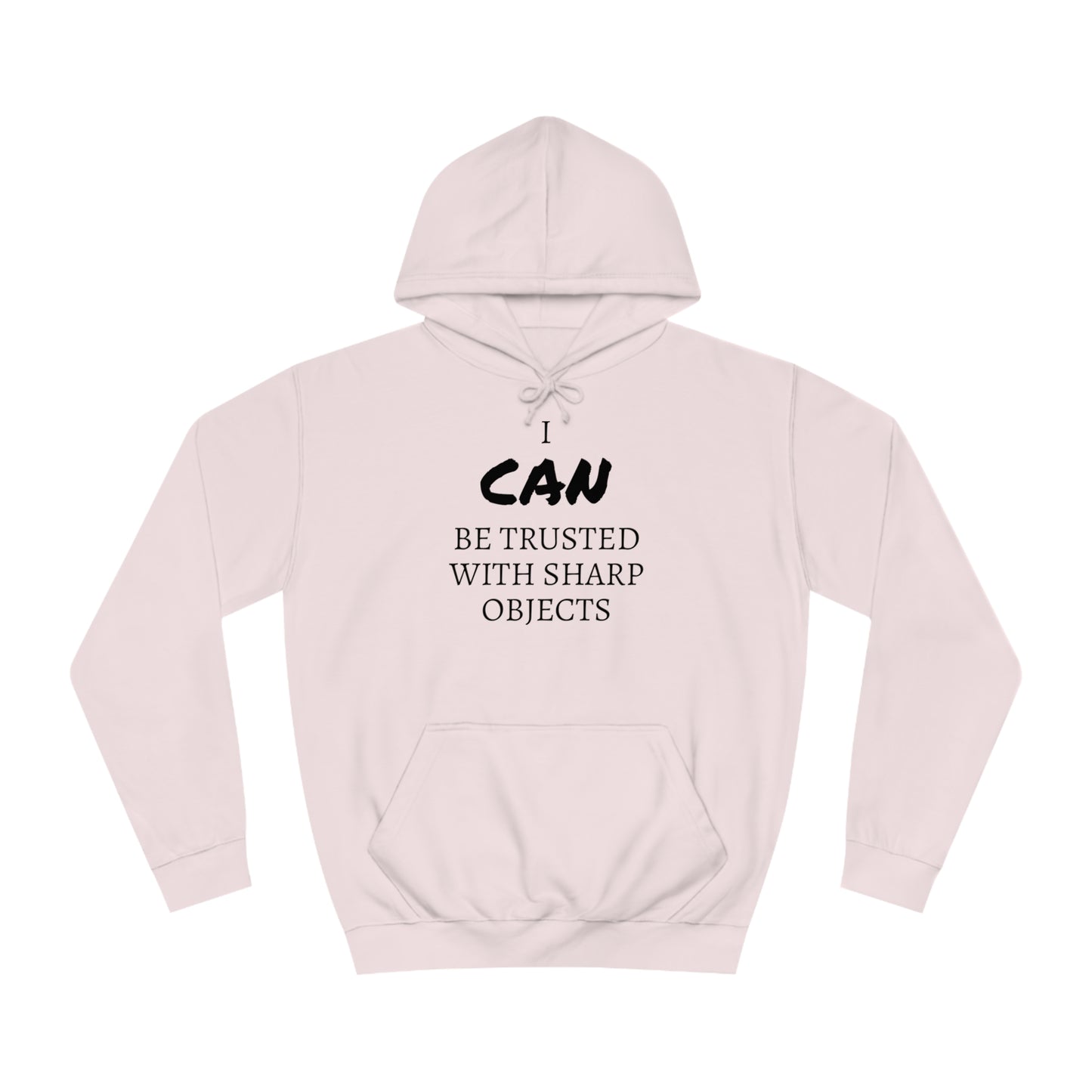 I CAN Be Trusted With Sharp Objects Unisex Hoodie