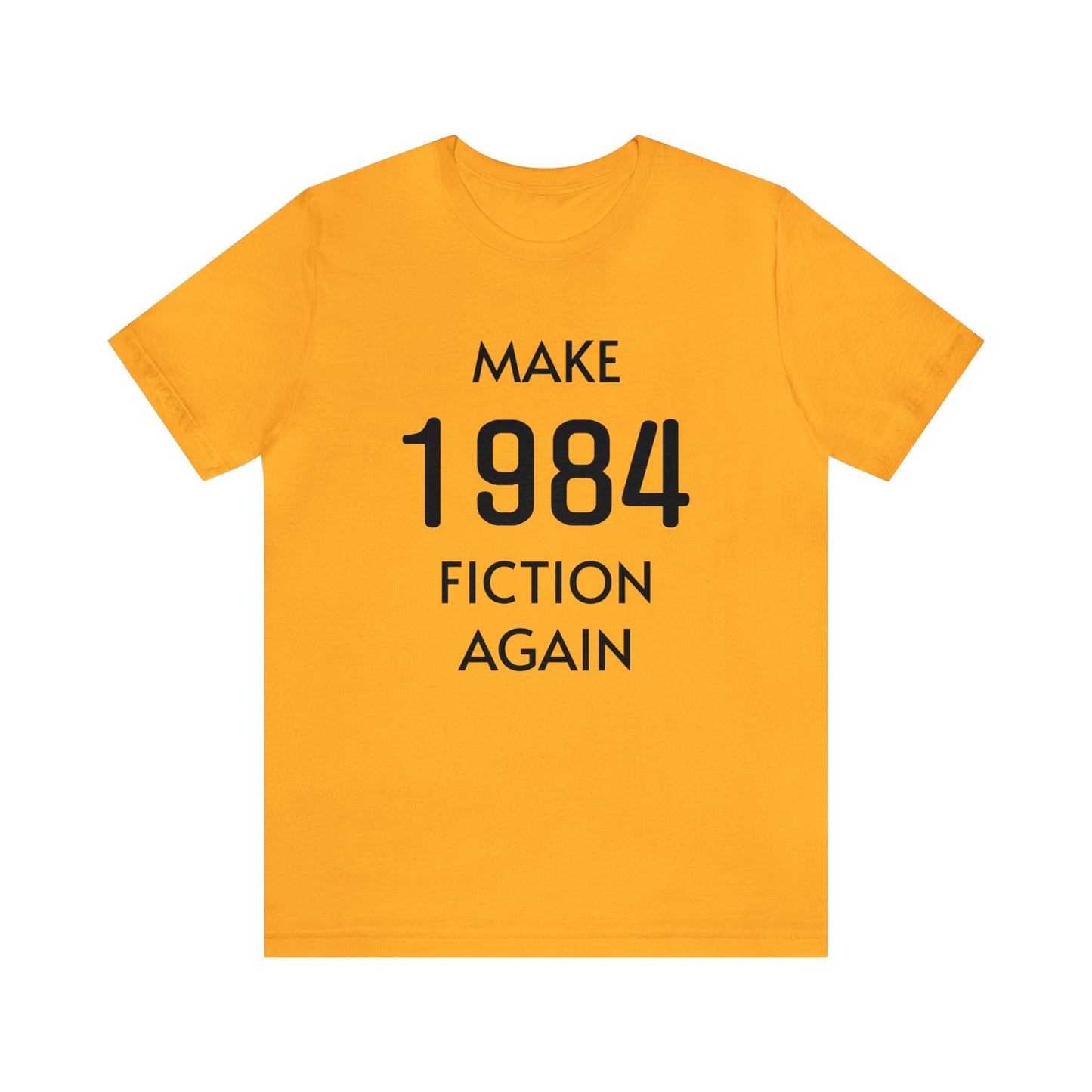 Make 1984 Fiction Again Unisex Tee