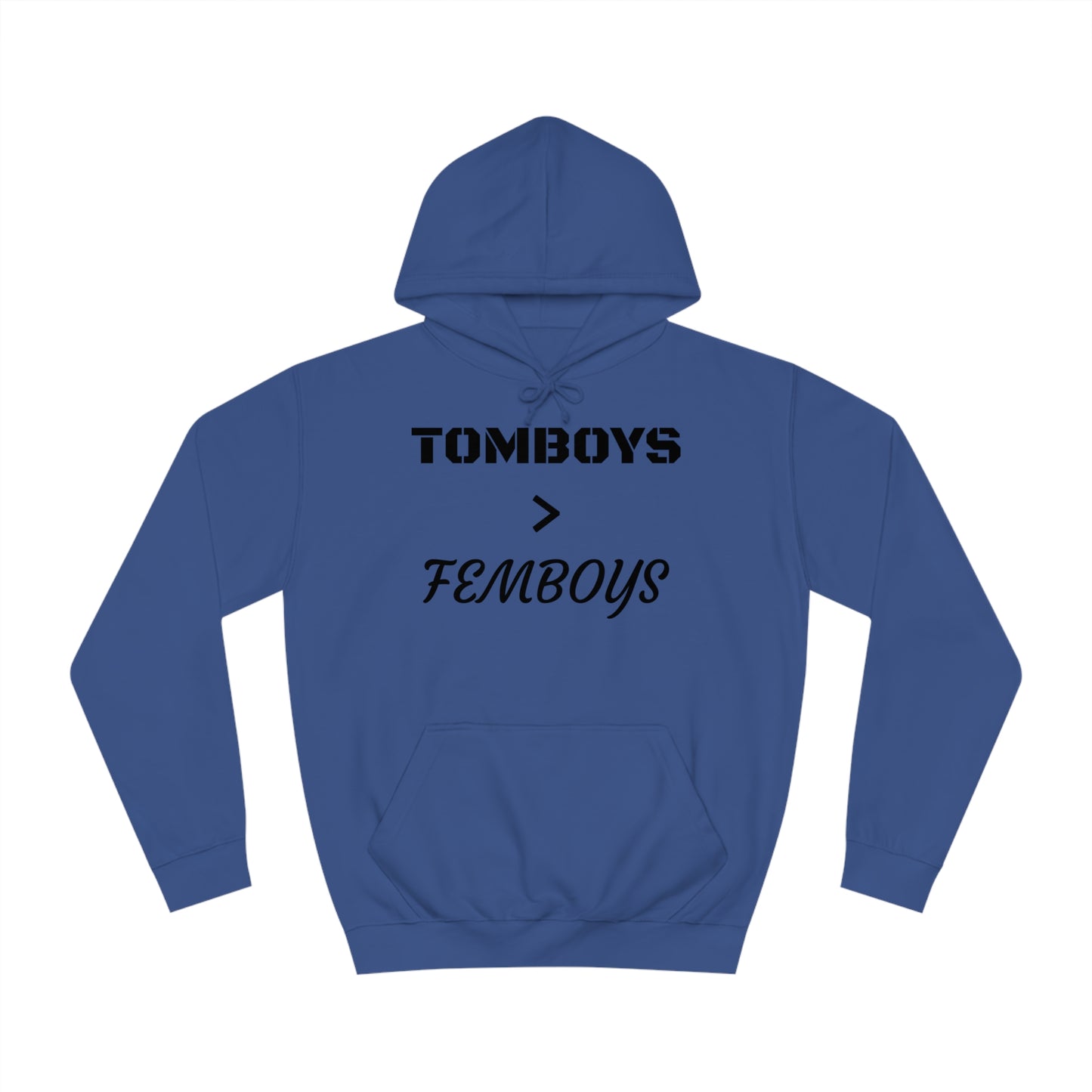 Tomboys Are Better Than Femboys Unisex Hoodie